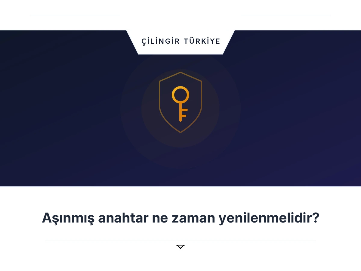 Aşınmış anahtar ne zaman yenilenmelidir?