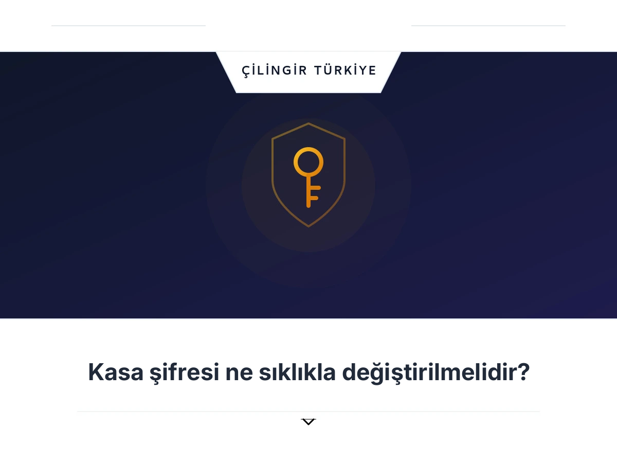 Kasa şifresi ne sıklıkla değiştirilmelidir?